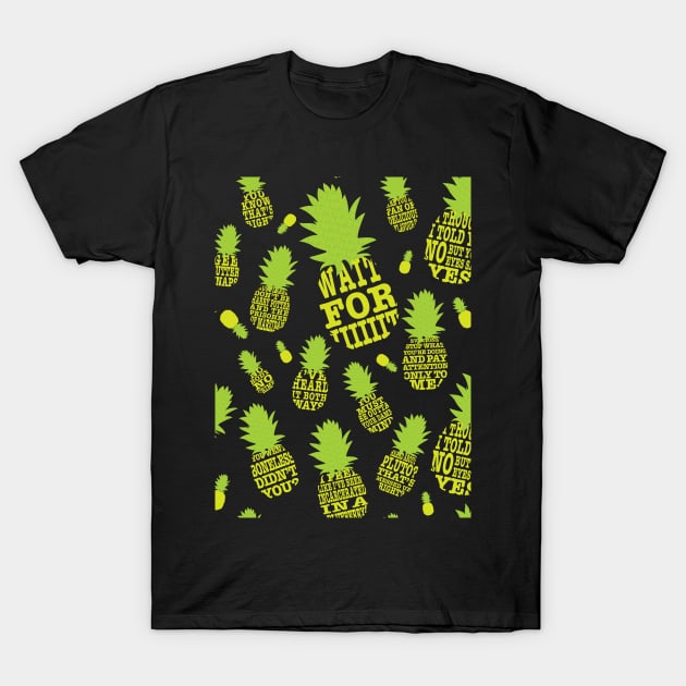 Psych Pineapple Quotes T-Shirt by MasondeDesigns